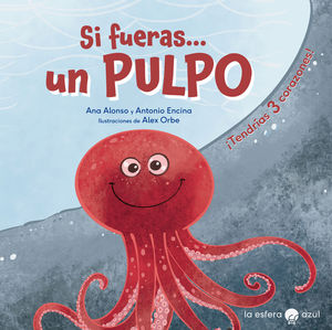 SI FUERAS... UN PULPO ¡TENDRÍAS TRES CORAZONES!
