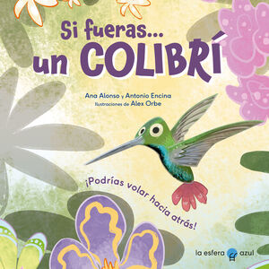 SI FUERAS... UN COLIBRÍ