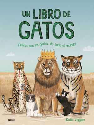 UN LIBRO DE GATOS. ¡FELICES CON LOS GATOS DE TODO EL MUNDO!