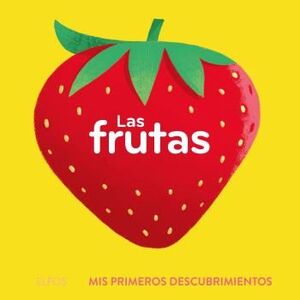 MIS PRIMEROS DESCUBRIMIENTOS. LAS FRUTAS