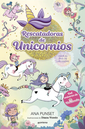RESCATADORAS DE UNICORNIOS 2. VIAJE AL PAIS DE LAS HADAS