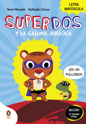 SUPERDOS 1. SUPERDOS Y LA GALLINA JURÁSICA