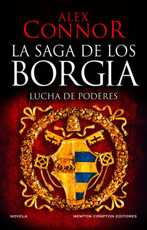 LA SAGA DE LOS BORGIA. LUCHA DE PODERES