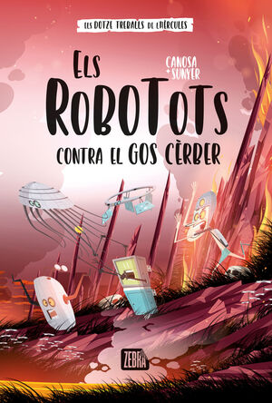 ELS ROBOTOTS 4. ELS ROBOTOTS CONTRA EL GOS CERBER