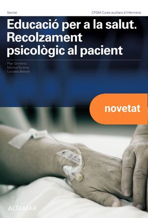 EDUCACIÓ PER A LA SALUT. RECOLZAMENT PSICOLÒGIC AL PACIENT. NOVA EDICIÓ