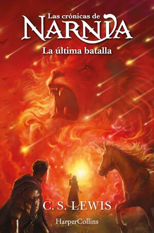 LAS CRÓNICAS DE NARNIA 7. LA ÚLTIMA BATALLA