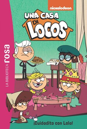 UNA CASA DE LOCOS 10. ¡CUIDADITO CON LOCA!