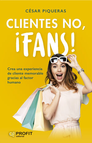 CLIENTES NO, ¡FANS!