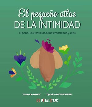 EL PEQUEÑO ATLAS DE LA INTIMIDAD. EL PENE, LOS TESTICULOS, LAS ER