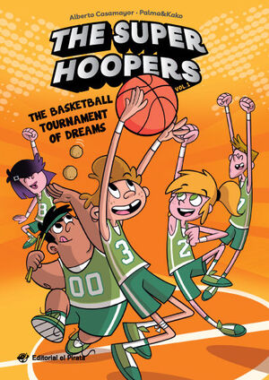 THE SUPER HOOPERS 1. THE BASKETBALL TOURNAMENT OF DREAMS