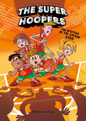 THE SUPER HOOPERS 2. THE MYSTERY OF THE GOLDEN KIDS