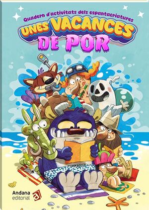 UNES VACANCES DE POR. QUADERN D'ACTIVITATS DELS ESPANTACRIATURES