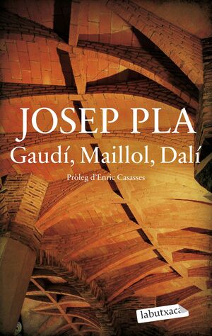 GAUDI, MAILLOL, DALI