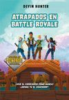 ATRAPADOS EN BATTLE ROYALE (ATRAPADOS EN BATTLE ROYALE 1)