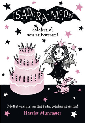 ISADORA MOON 3. ISADORA MOON CELEBRA EL SEU ANIVERSARI (LA ISADORA MOON)