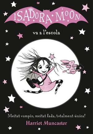 ISADORA MOON 1. LA ISADORA MOON VA A L'ESCOLA