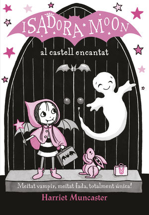 ISADORA MOON 6. LA ISADORA MOON AL CASTELL ENCANTAT