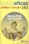 MARCO POLO NO FUE SOLO. JUEGO DE LECTURA. LECTURA EFICAZ