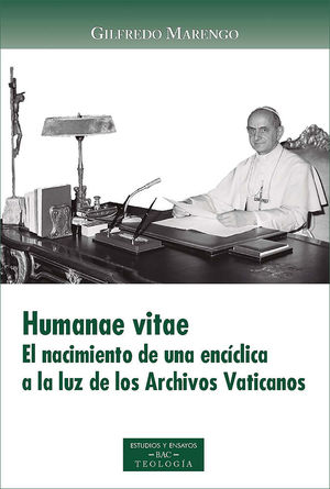 HUMANAE VITAE. EL NACIMIENTO DE UNA ENCICLICA A LA LUZ DE LOS ARCHIVOS VATICANOS