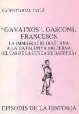 «GAVATXOS», GASCONS , FRANCESOS. LA IMMIGRACIÓ OCCITANA A LA CATALUNYA MODERNA