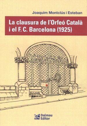 CLAUSURA DE L´ORFEO CATALA I EL F.C.BARCELONA (1925), LA