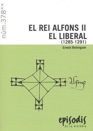 EL REI ALFONS II EL LIBERAL (1285-1291)