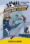 SUPERJUSTICIERS DEL FUTBOL 7. ATRAPATS AL LABERINT