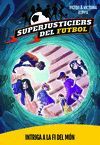 SUPERJUSTICIERS DEL FUTBOL 9. INTRIGA A LA FI DEL MÓN