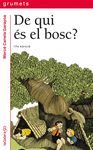 DE QUI ÉS EL BOSC?