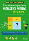 TRENCACLOSQUES LÒGICS D´ÀREES. MENSEKI MEIRO PER A NENS