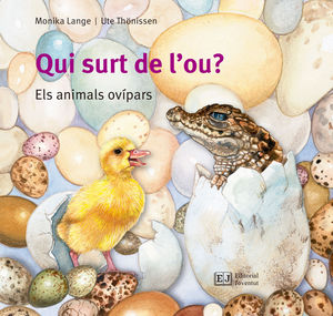 QUI SURT DE L'OU? ELS ANIMALS OVÍPARS