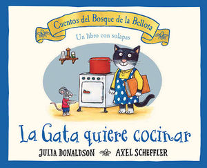 LA GATA QUIERE COCINAR. CUENTOS DEL BOSQUE DE LA BELLOTA