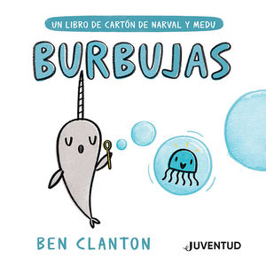 BURBUJAS. UN LIBRO DE CARTON DE NARVAL Y MEDU