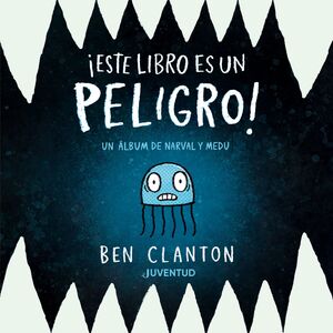 ¡ESTE LIBRO ES UN PELIGRO! UN ALBUM DEL NARVAL Y MEDU