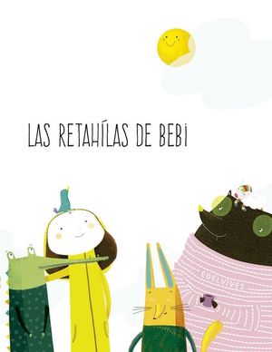 LAS RETAHÍLAS DE BEBI (INFANTIL 1 AÑO)