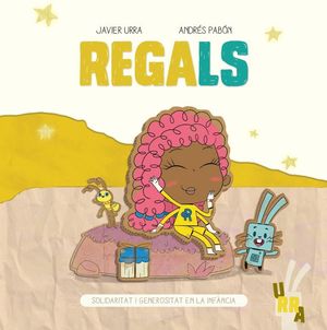 REGALS. SOLIDARITAT I GENEROSITAT EN LA INFÀNCIA