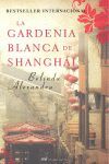 LA GARDENIA BLANCA DE SHANGHÁI