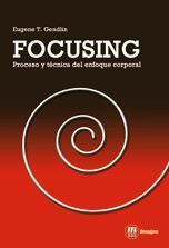 FOCUSING - PROCESO Y TECNICA DEL ENFOQUE CORPORAL