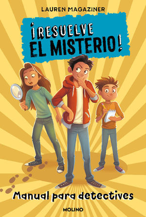 ¡RESUELVE EL MISTERIO!. MANUAL PARA DETECTIVES