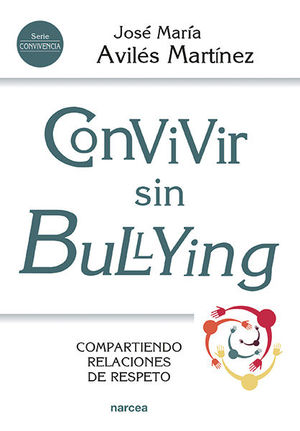 CONVIVIR SIN BULLYING /COMPARTIENDO RELACIONES DE RESPETO