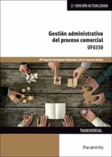 GESTION ADMINISTRATIVA DEL PROCESO COMERCIAL UF0350  2ª ED.