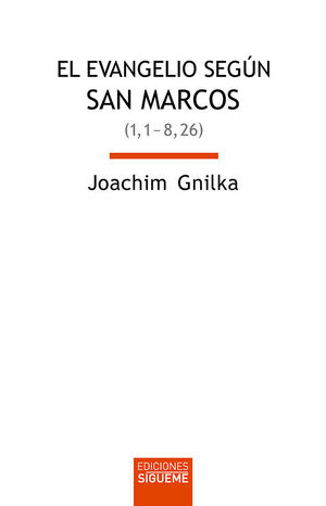 EVANGELIO SEGUN SAN MARCOS, EL  VOL. I (MC 1, 1-8, 26)