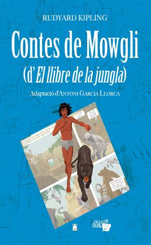 COL·LECCIÓ DUAL 007 - CONTES DE MOWGLI (D'EL LLIBRE DE LA JUNGLA)