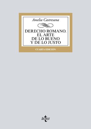 DERECHO ROMANO. EL ARTE DE LO BUENO Y DE LO JUSTO