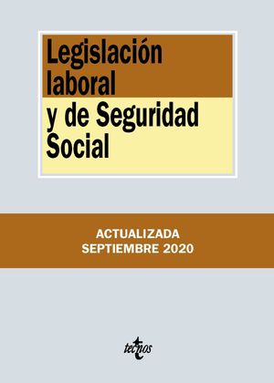 LEGISLACIÓN LABORAL Y DE SEGURIDAD SOCIAL (ACTUALIZADA 09/2020)