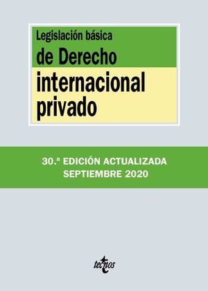 LEGISLACIÓN BÁSICA DE DERECHO INTERNACIONAL PRIVADO (ACTUALIZADA 09/2020)
