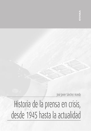 HISTORIA DE LA PRENSA EN CRISIS, DESDE 1945 HASTA LA ACTUALIDAD