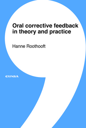 ORAL CORRECTIVE FEEDBACK IN THEORY AND PRACTICE
