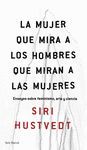 LA MUJER QUE MIRA A LOS HOMBRES QUE MIRAN A LAS MUJERES