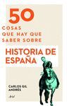 50 COSAS QUE HAY QUE SABER SOBRE HISTORIA DE ESPAÑA